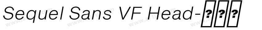 Sequel Sans VF Head字体转换 Sequel Sans VF Head字体转换